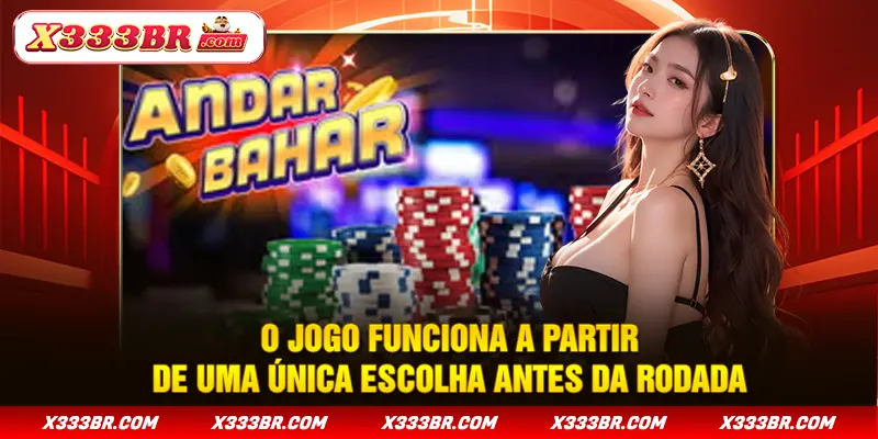 O jogo funciona a partir de uma única escolha antes da rodada