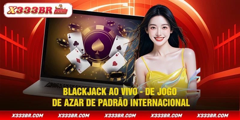 Blackjack Ao Vivo - De Jogo De Azar De Padrão Internacional