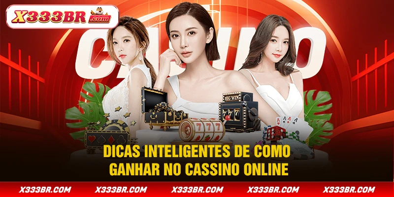 Dicas inteligentes de como ganhar no cassino online