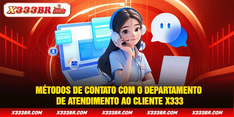 Métodos de contato com o departamento de atendimento ao cliente X333