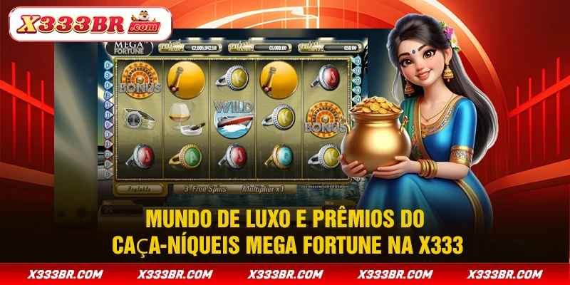Mundo de luxo e prêmios do caça-níqueis Mega Fortune na X333