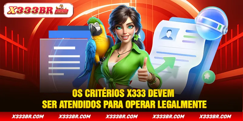 Os critérios X333 devem ser atendidos para operar legalmente