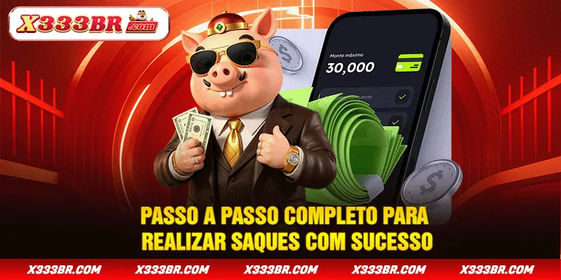 Passo a passo completo para realizar saques com sucesso