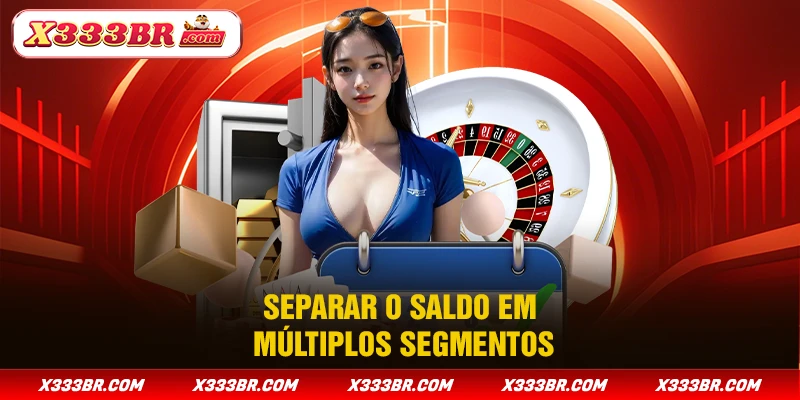 Separar o saldo em múltiplos segmentos