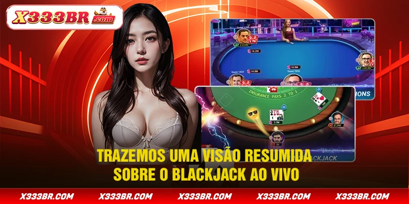 Trazemos uma visão resumida sobre o Blackjack ao vivo